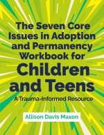 THE SEVEN CORE ISSUES WORKBOOK FOR CHIL