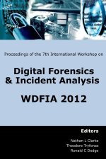 Proceedings of the Seventh International Workshop on Digital Forensics & Incident Analysis: WDFIA