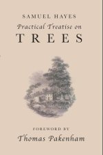 Samuel Hayes' Practical Treatise on Trees