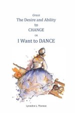 Grace, the Desire and Ability to Change