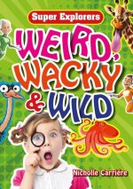 Weird, Wacky & Wild