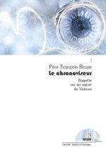 Le chronoviseur - Machine à explorer le passé - Enquête sur un secret du Vatican