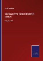 Catalogue of the Fishes in the British Museum