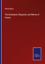 Dockyards, Shipyards, and Marine of France