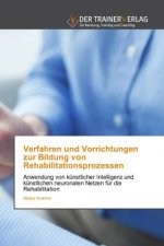Verfahren und Vorrichtungen zur Bildung von Rehabilitationsprozessen