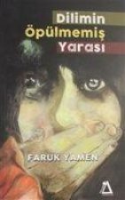 Dilimin Öpülmemis Yarasi