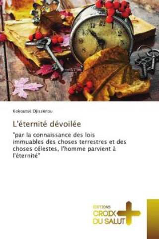 L'eternite devoilee