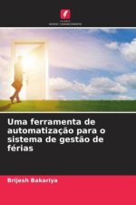 Uma ferramenta de automatizaç?o para o sistema de gest?o de férias