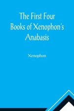 First Four Books of Xenophon's Anabasis