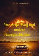 DER WEISSE WOLF UND ANDERE FEUERGESCHICHTEN ?