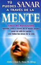 Tu Puedes Sanar A Traves de la Mente = Heal Yourself Through Mental Exercise