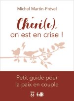 Chéri(e), on est en CRISE !