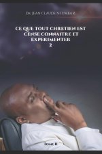 Ce Que Tout Chretien Est Cense Connaitre Et Experimenter 2