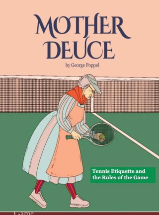 Mother Deuce: Tennis Etiquette and the Rules of the Game
