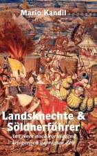 Landsknechte und Soeldnerfuhrer