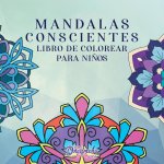 Mandalas conscientes libro para colorear para ninos