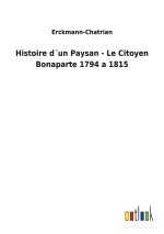 Histoire dun Paysan - Le Citoyen Bonaparte 1794 a 1815