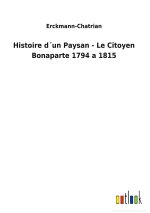 Histoire dun Paysan - Le Citoyen Bonaparte 1794 a 1815