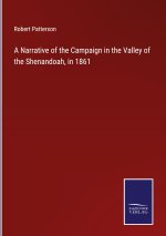 Narrative of the Campaign in the Valley of the Shenandoah, in 1861