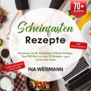 Scheinfasten Rezepte (Ina Weißmann)()