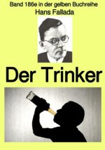 Der Trinker  -  Band 186e in der gelben Buchreihe - bei Jürgen Ruszkowski