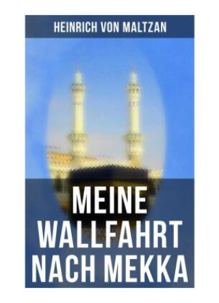 Meine Wallfahrt nach Mekka