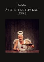 AEven ett skitliv kan levas