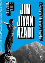 Jin Jiyan Azadi. La rivoluzione delle donne in Kurdistan