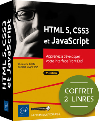 HTML5, CSS3 ET JAVASCRIPT - COFFRET DE 2 LIVRES : APPRENEZ A DEVELOPPER VOTRE INTERFACE FRONT END (2