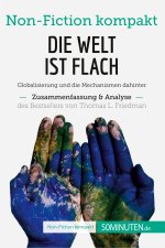 Welt ist flach. Zusammenfassung & Analyse des Bestsellers von Thomas L. Friedman
