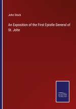 Exposition of the First Epistle General of St. John