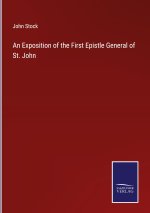 Exposition of the First Epistle General of St. John