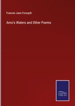 Arno's Waters and Other Poems