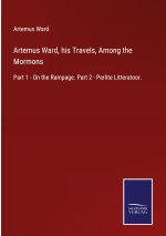 Artemus Ward, his Travels, Among the Mormons
