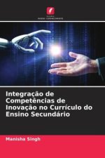 Integraç?o de Compet?ncias de Inovaç?o no Currículo do Ensino Secundário
