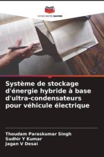 Syst?me de stockage d'énergie hybride ? base d'ultra-condensateurs pour véhicule électrique
