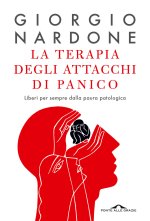 terapia degli attacchi di panico. Liberi per sempre dalla paura patologica