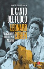 canto del fuoco. Leonard Cohen e l'incredibile tour del 1973 nel Sinai