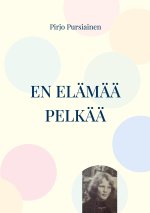 En elamaa pelkaa