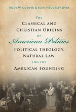Classical and Christian Origins of American Politics