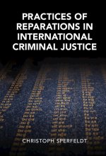 Practices of Reparations in International Criminal Justice