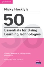 Nicky Hockly's 50 Essentials for Using Learning Technologies Paperback