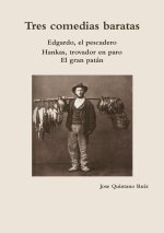 Tres Comedias Baratas Edgardo, El Pescadero * Hankas, Trovador En Paro * El Gran Patan