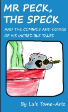 Mr Peck, the Speck and the Comings and Goings of His Incredible Tales