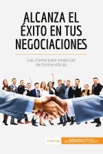 Alcanza el exito en tus negociaciones