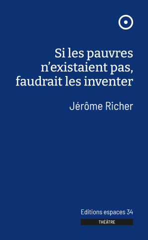 Si les pauvres n'existaient pas, faudrait les inventer