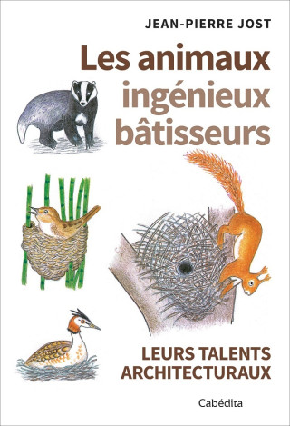 LES ANIMAUX INGÉNIEUX BATISSEURS LEURS TALENTS ARHITECTURAUX