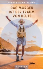 Morgen ist der Traum von heute