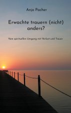 Erwachte trauern (nicht) anders?