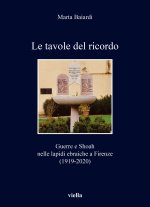 tavole del ricordo. Guerre e shoah nelle lapidi ebraiche a Firenze (1919-2020)